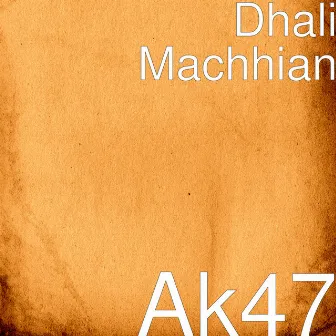 Ak47 by Dhali Machhian