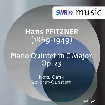 Pfitzner: Piano Quintet in C Major, Op. 23 by Barchet-Quartett