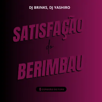 Satisfação do Berimbau by DJ YASHIRO