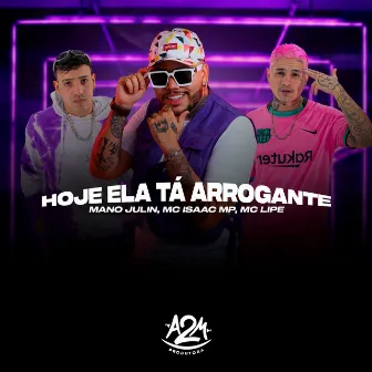 Hoje Ela Ta Arrogante by Mc Lipe