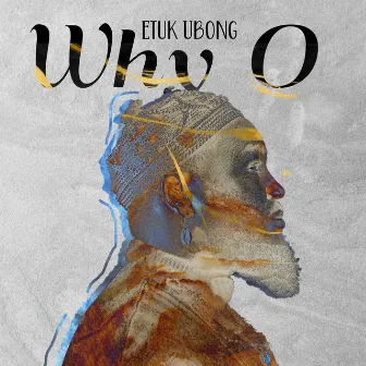 Why O by Etuk Ubong