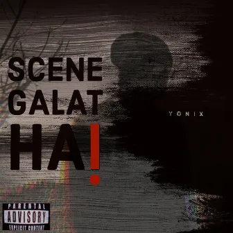 Scene Galat Hai by Yonix Muzix