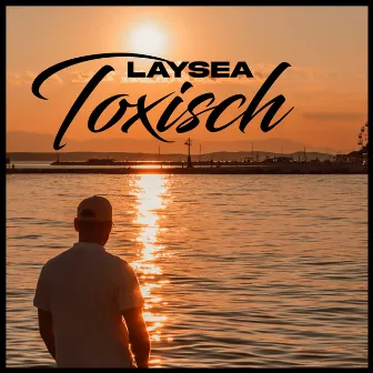 Toxisch by Laysea