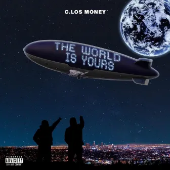 The World Is Yours by C.Los Money