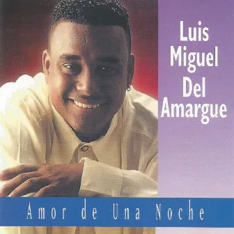 Amor de una Noche by Luis Miguel Del Amargue