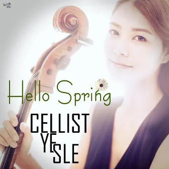 Hello Spring by Cellist Yesle