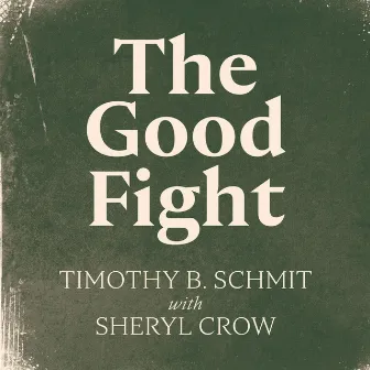 The Good Fight by Timothy B. Schmit