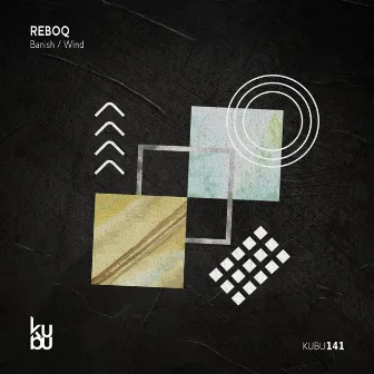 Banish / Wind by Reboq