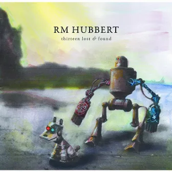 Thirteen Lost & Found by RM Hubbert