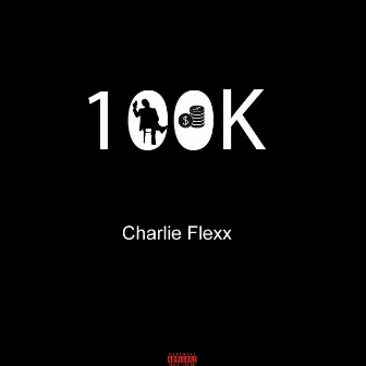 100K by Charlie Flexx