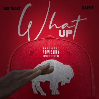 What Up by Los Toast