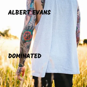 Dominated by Albert Evans