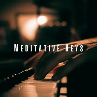 Meditative Keys: Piano Reflections for Yoga and Meditation by Ultimate Yoga