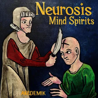 NEUROSIS: Mind Spirits by AKEDEMIK