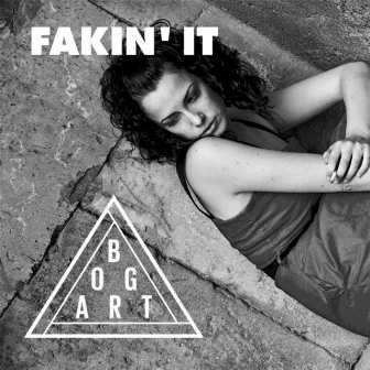 Fakin' It by Bogart!