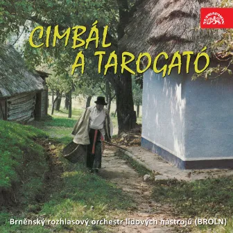 Cimbál a tarogató by Brněnský rozhlasový orchestr lidových nástrojů /BROLN/