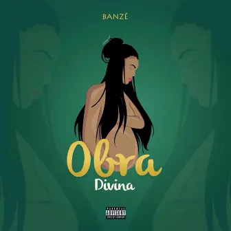 Obra Divina by Banzé