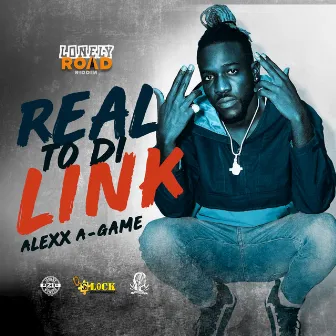 Real to di Link by Alexx A-Game