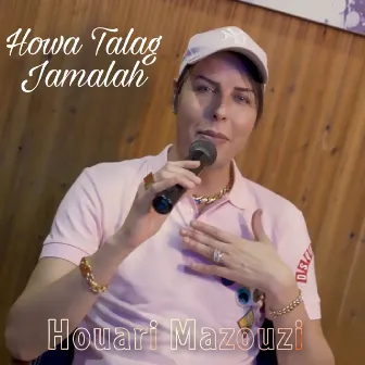 Howa Talag Jamalah by Houari Mazouzi