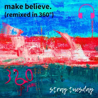 Make Believe (360jams Remix) by 360jams