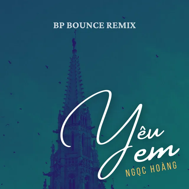 Yêu Em - BP Bounce Remix