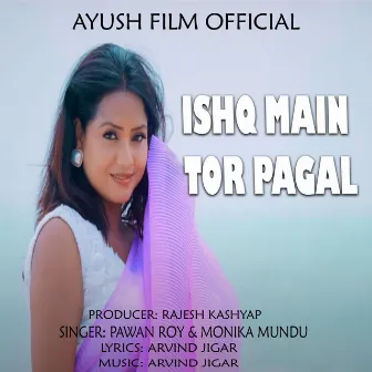 Ishq Main Tor Pagal by Pawan Roy