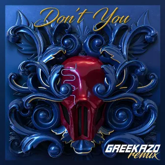 Don’t You (feat. Greekazo) by Greekazo