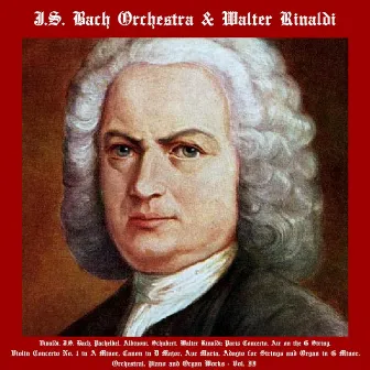 Vivaldi, J.S. Bach, Pachelbel, Albinoni, Schubert, Walter Rinaldi: Paris Concerto, Air on the G String, Violin Concerto No. 1 in A Minor, Canon in D Major, Ave Maria, Adagio for Strings and Organ in G Minor, Orchestral, Piano and Organ Works - Vol. II by J.S. Bach Orchestra & Walter Rinaldi