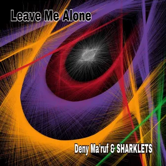 Leave Me Alone by Deny Ma’ruf & SHARKLETS