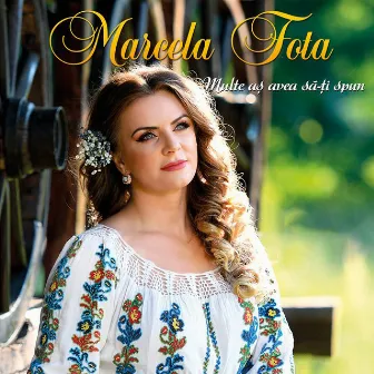 Multe Aș Avea Să-Ți Spun by Marcela Fota