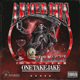 A Hater Dies At Midnight by One Take Jake