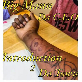 Introduction 2 da Town by Big Mann Da C.E.O