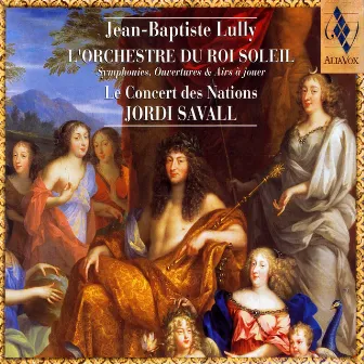 Jean-Baptiste Lully: L'orchestre du Roi Soleil by Jean-Baptiste Lully