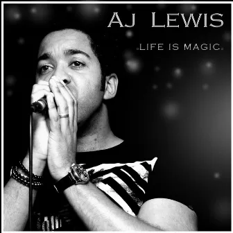 Life Is Magic by AJ Lewis