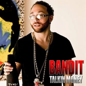 TALKIN MONEY by Bandit