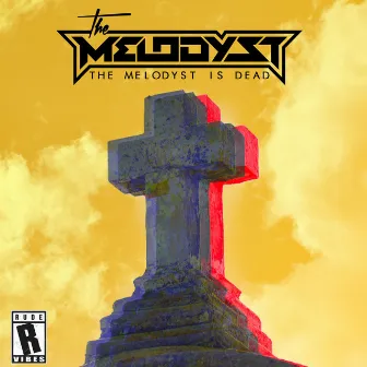 The Melodyst Is Dead by The Melodyst