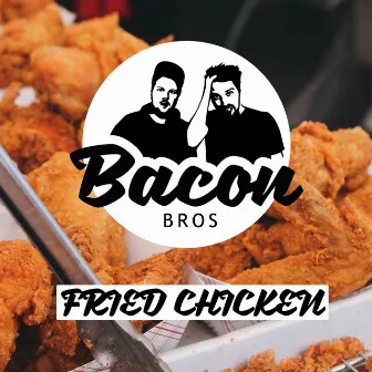 Fried Chicken by Bacon Bros