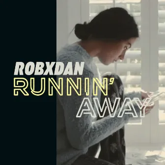 Runnin' Away by RobxDan