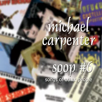 S.O.O.P #6 Songs of Other People by Michael Carpenter