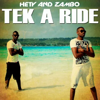 Tek A Ride by Hety and Zambo