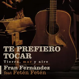 Te Prefiero Tocar by Fran Fernández