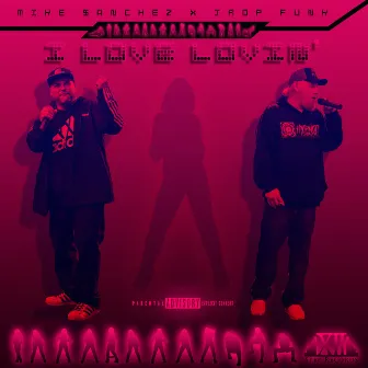 I Love Lovin' by Mike $anchez