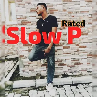 RATED by Slow P