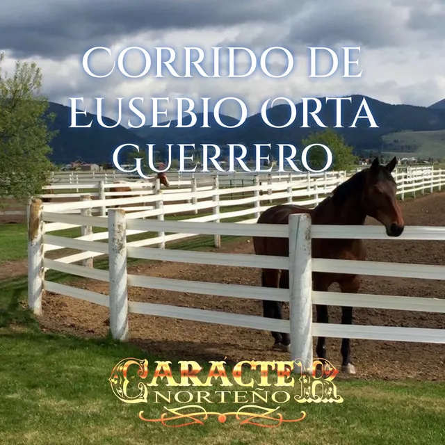 Corrido De Eusebio Orta Guerrero