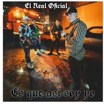 Es Que Así Soy Yo by El Real Oficial