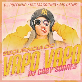 Sequência do Vapo Vapo by DJ Gaby Soares