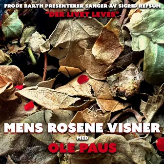 Mens rosene visner by Frode Barth