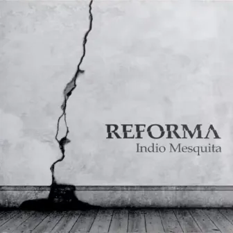 Reforma by Indio Mesquita