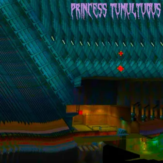 Princess Tumultuous, Pt. 2 (Playable Teaser) by Princess Tumultuous