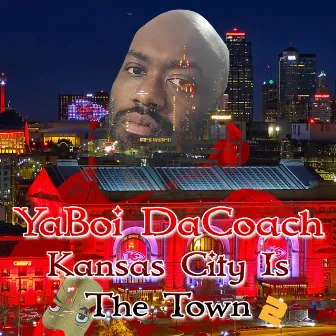 Kansas City Is The Town 2 (Sea Of Red) by YaBoi DaCoach